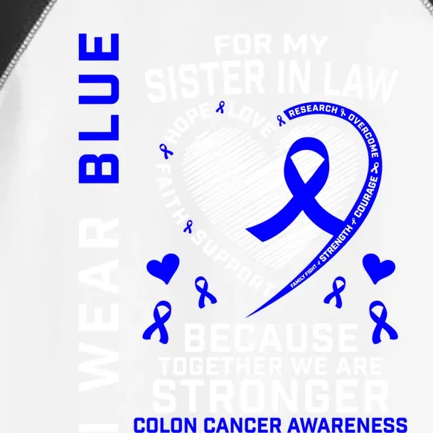 I Wear Blue For My Sister In Law Colon Cancer Awareness Gift Toddler Fine Jersey T-Shirt