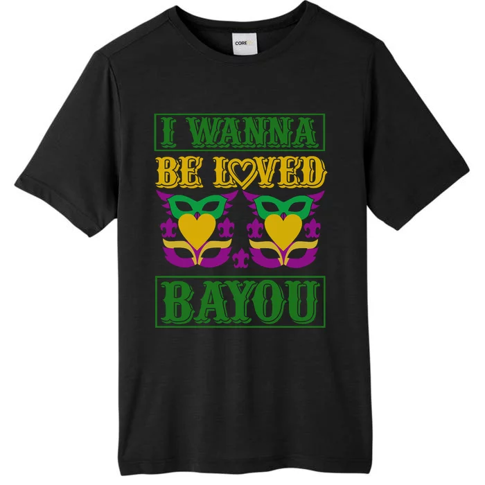 I Wanna Be Loved Bayou ChromaSoft Performance T-Shirt