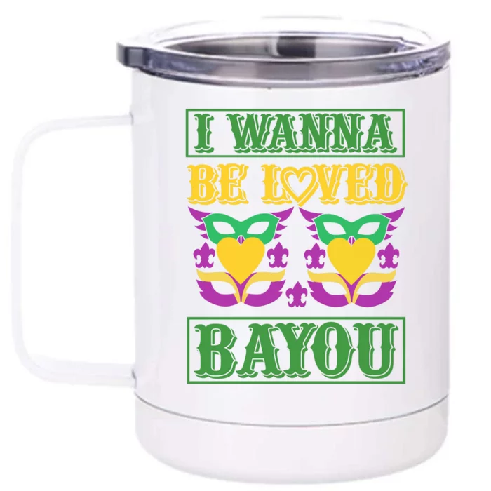 I Wanna Be Loved Bayou Front & Back 12oz Stainless Steel Tumbler Cup