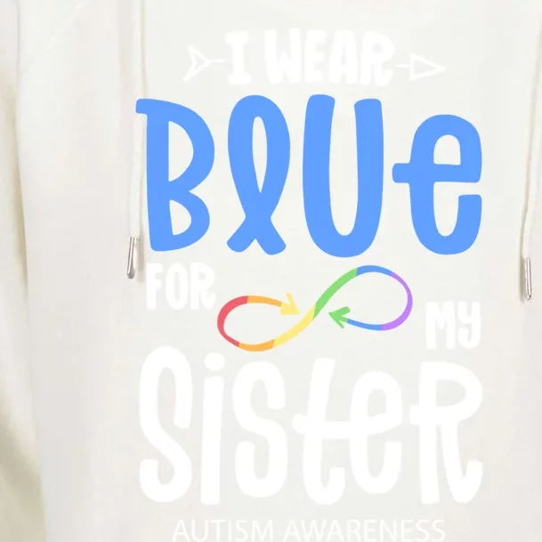 I Wear Blue For My Sister Family Autism Awareness Acceptance Cool Gift Womens Funnel Neck Pullover Hood