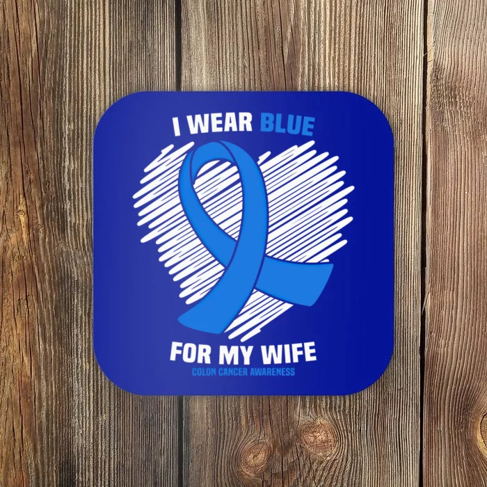 I Wear Blue For My Wife Colon Cancer Awareness Cool Gift Coaster