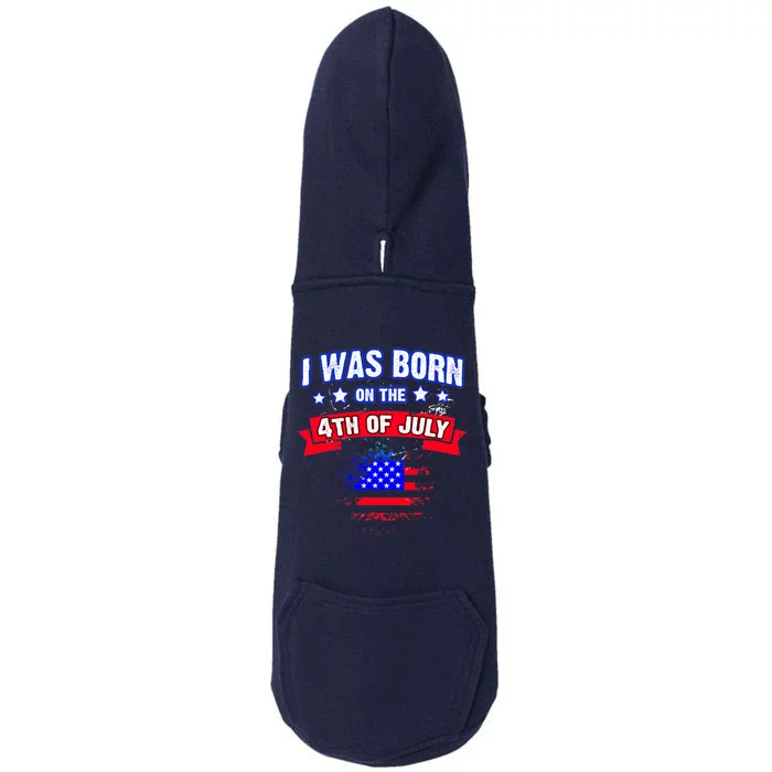 I Was Born On The 4th Of July Gift Doggie 3-End Fleece Hoodie