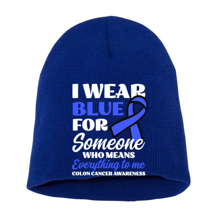 I Wear Blue For Someone Design Colon Cancer Awareness Cool Gift Short Acrylic Beanie