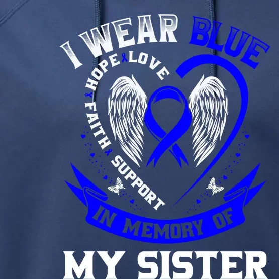 I Wear Blue In Memory Of My Sister Colon Cancer Awareness Gift Performance Fleece Hoodie