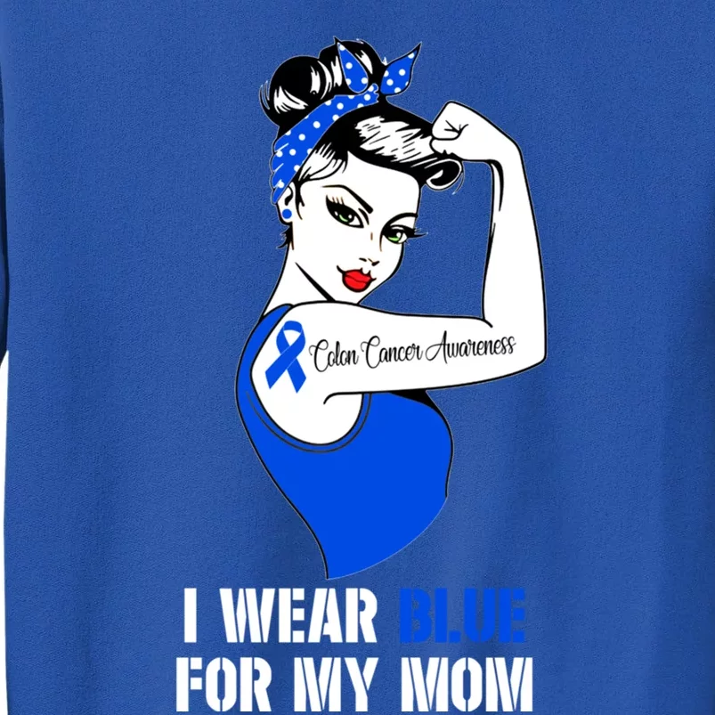 I Wear Blue For My Mom Colon Cancer Awareness Gift Sweatshirt