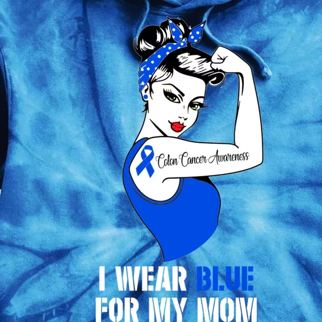 I Wear Blue For My Mom Colon Cancer Awareness Gift Tie Dye Hoodie