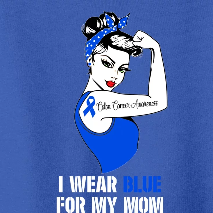 I Wear Blue For My Mom Colon Cancer Awareness Gift Toddler T-Shirt