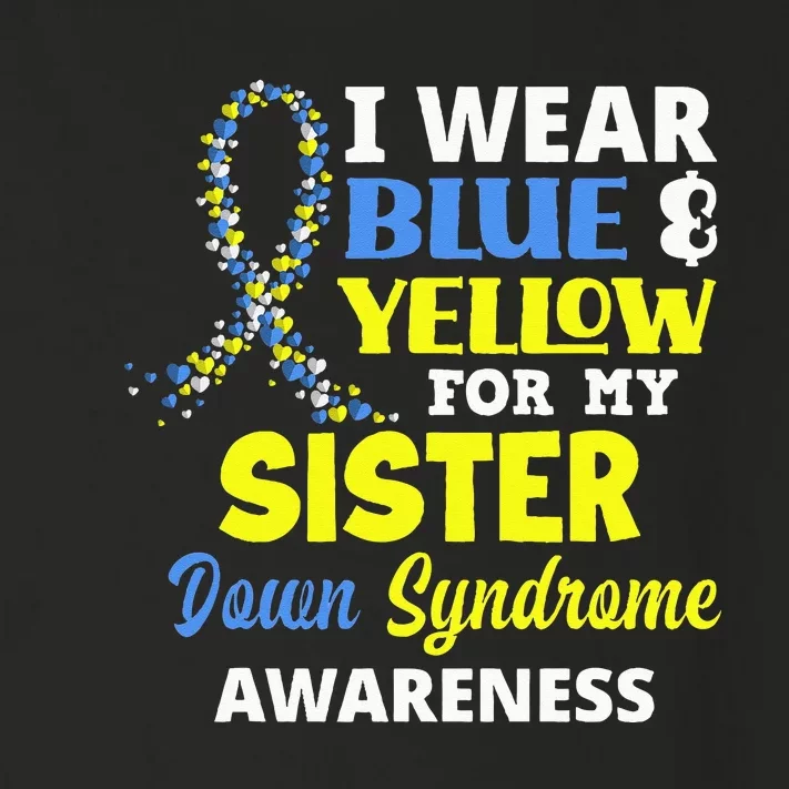 I Wear Blue & Yellow For My Sister Down Syndrome Awareness Toddler Long Sleeve Shirt