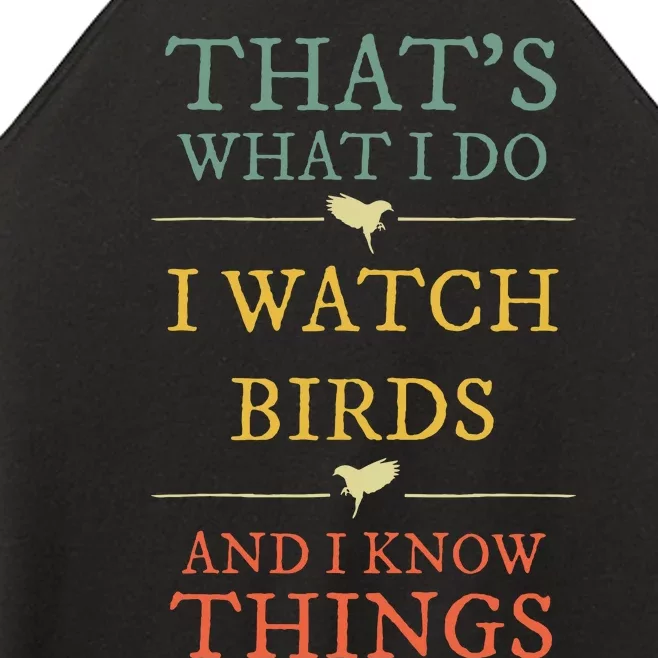 I Watch Birds And I Know Things Birds Watching Lover Gift Women’s Perfect Tri Rocker Tank