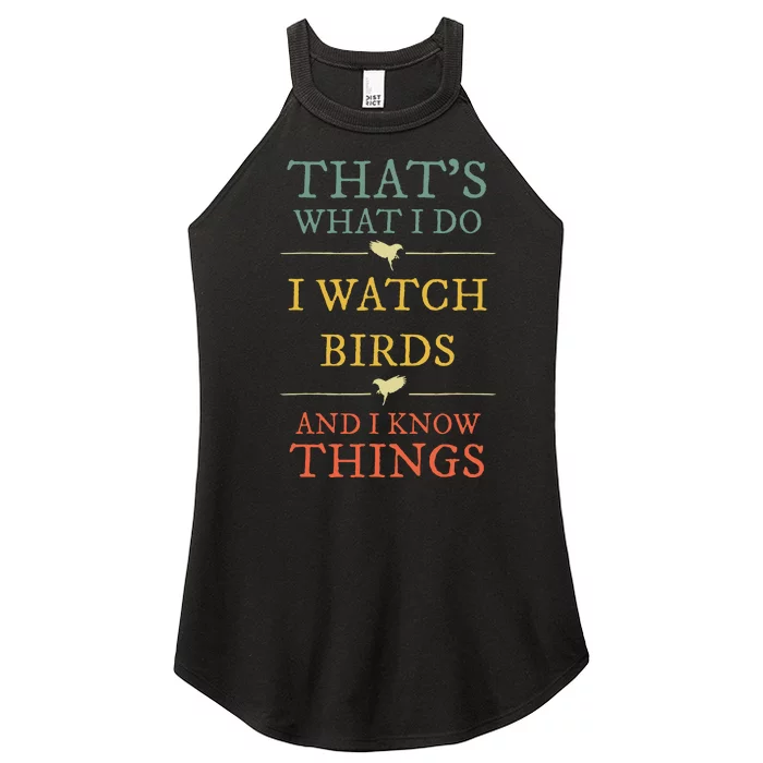 I Watch Birds And I Know Things Birds Watching Lover Gift Women’s Perfect Tri Rocker Tank