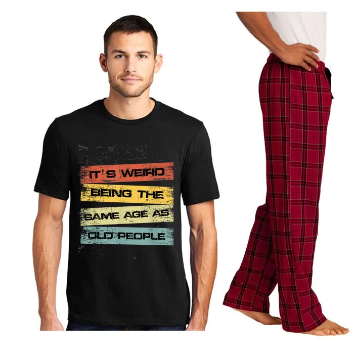 Its Weird Being The Same Age As Old People Retro Sarcastic Pajama Set