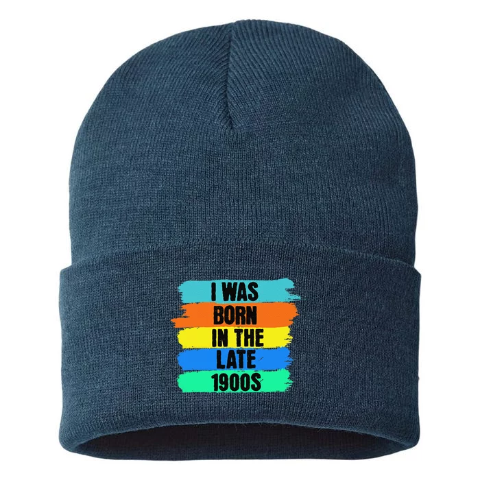 I Was Born In The Late 1900s Funny Birthday Novelty Sustainable Knit Beanie