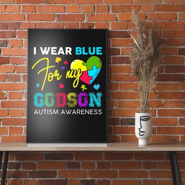 I Wear Blue For My Godson Autism Awareness Godmom Goddad Poster