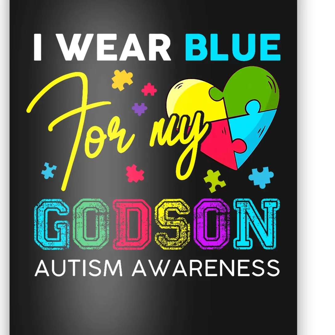 I Wear Blue For My Godson Autism Awareness Godmom Goddad Poster