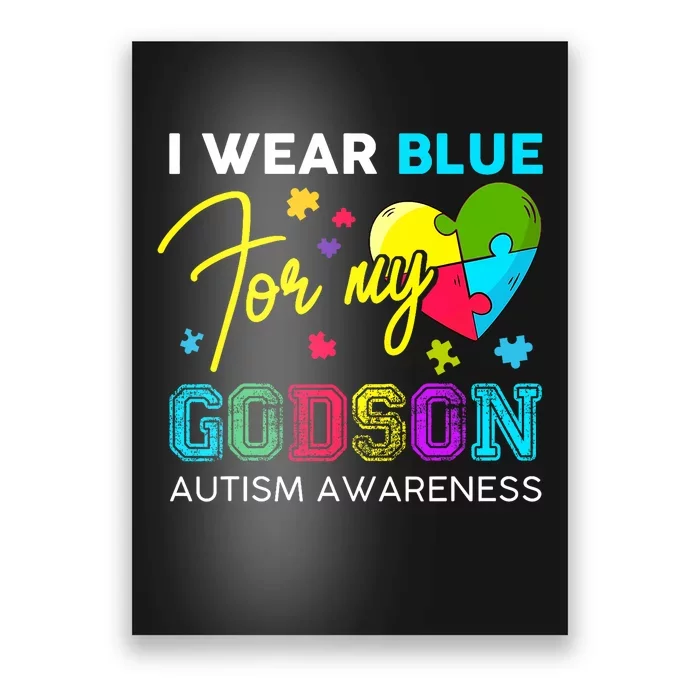 I Wear Blue For My Godson Autism Awareness Godmom Goddad Poster