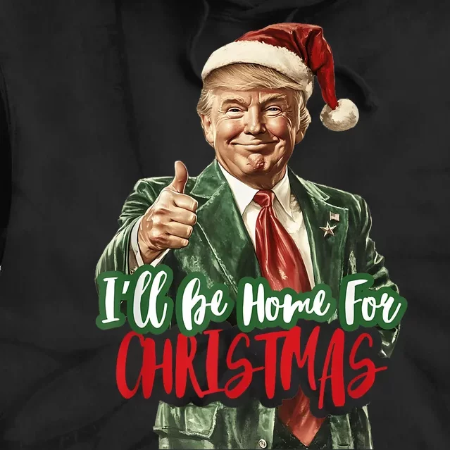 I Will Be Home For Christmas Funny Trump Tie Dye Hoodie