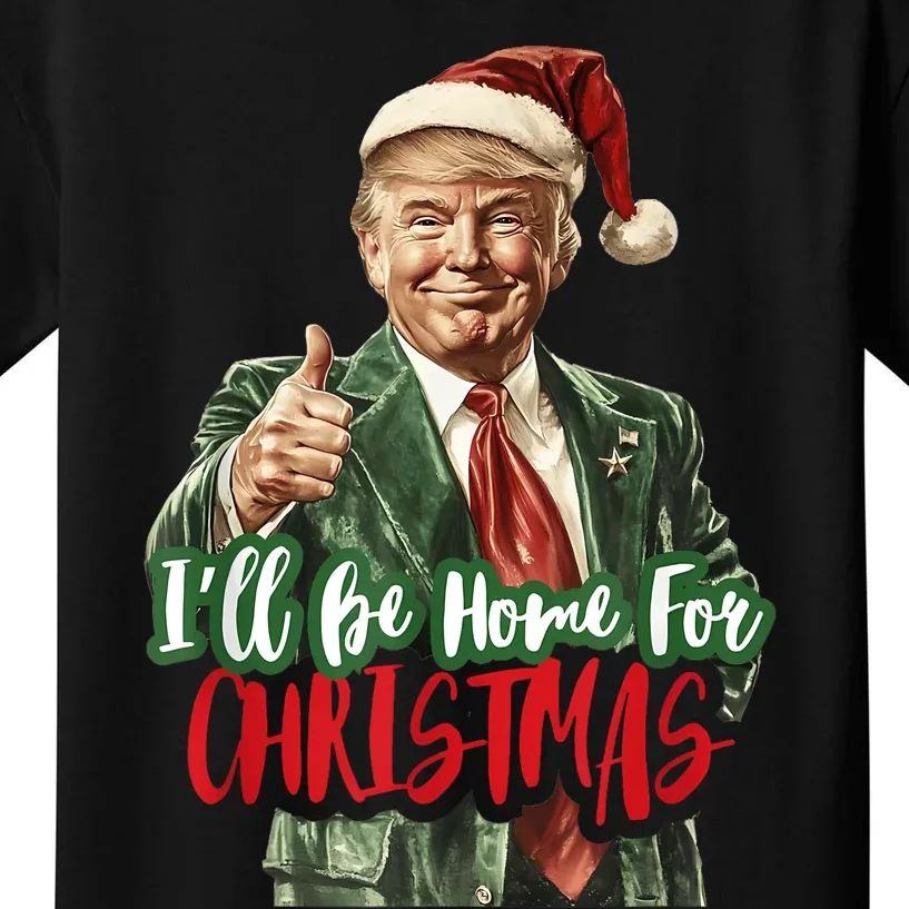 I Will Be Home For Christmas Funny Trump Kids T-Shirt