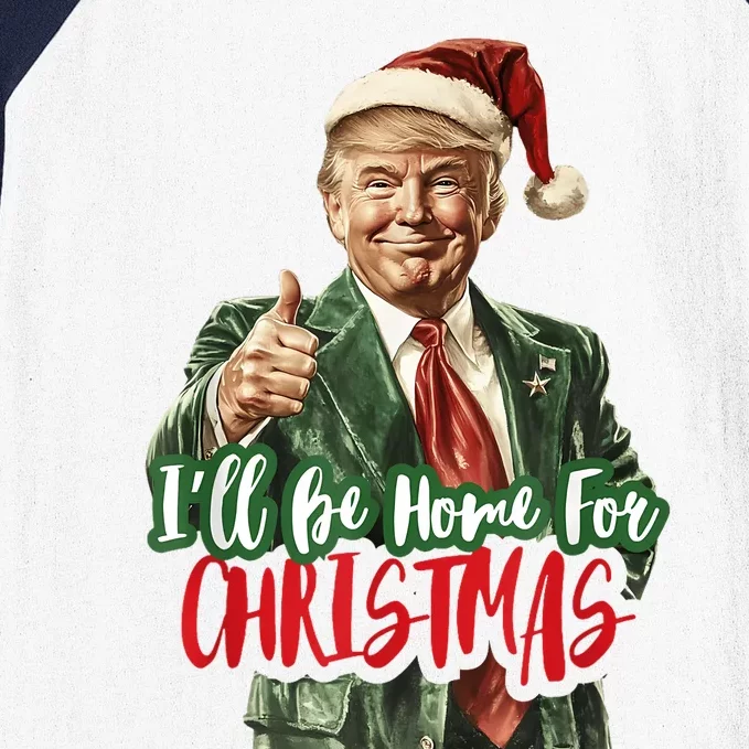 I Will Be Home For Christmas Funny Trump Baseball Sleeve Shirt