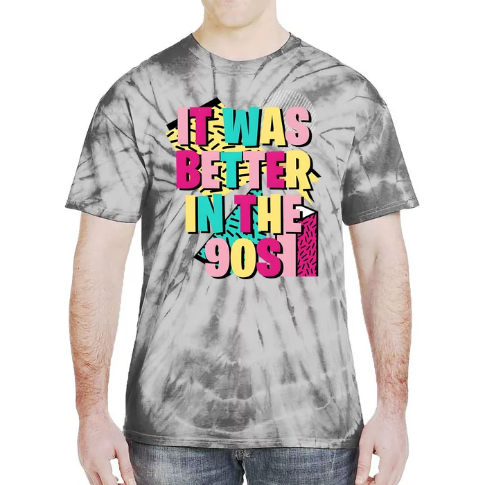 It Was Better In The 90s Vintage Retro Tie-Dye T-Shirt