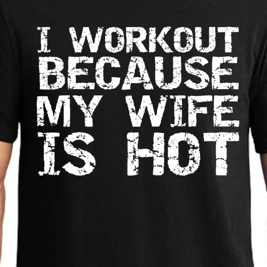 I Workout Because My Wife Is Hot For Husband Gift Pajama Set