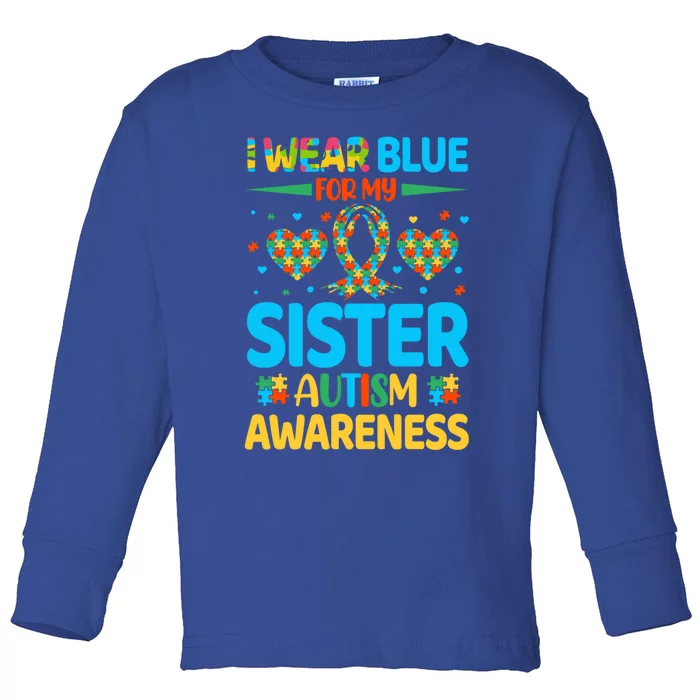 I Wear Blue For My Sister Autism Awareness Brother Bro Funny Gift Toddler Long Sleeve Shirt