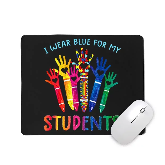 I Wear Blue For My Students Special Sped Teachers Autism Mousepad