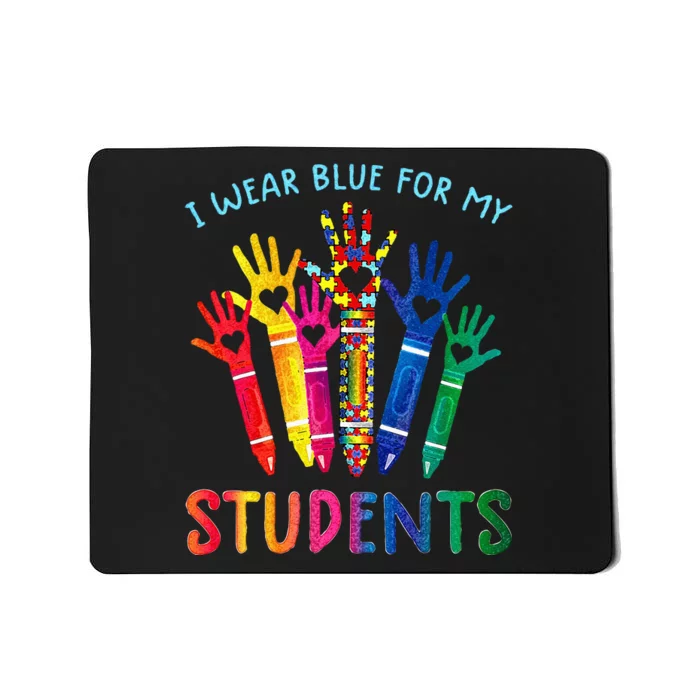 I Wear Blue For My Students Special Sped Teachers Autism Mousepad