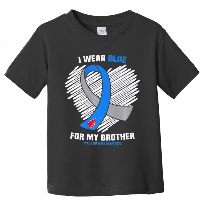 I Wear Blue For My Brother Type 1 Diabetes Awareness Toddler T-Shirt