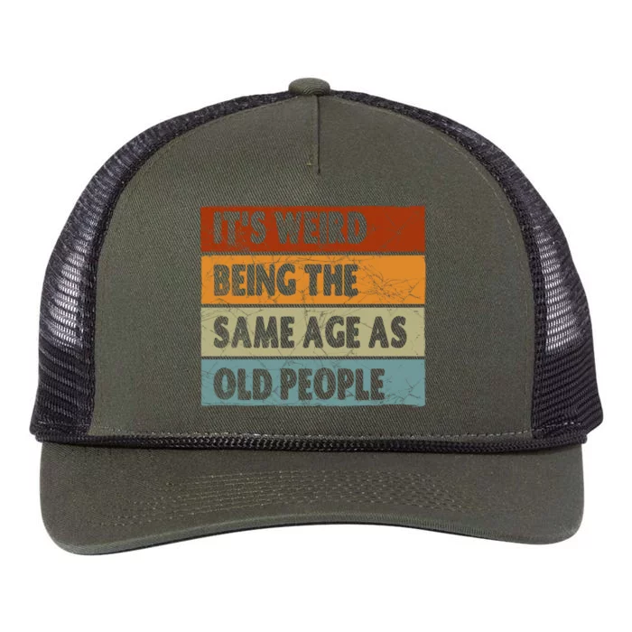 ItS Weird Being The Same Age As Old People Retro Rope Trucker Hat Cap