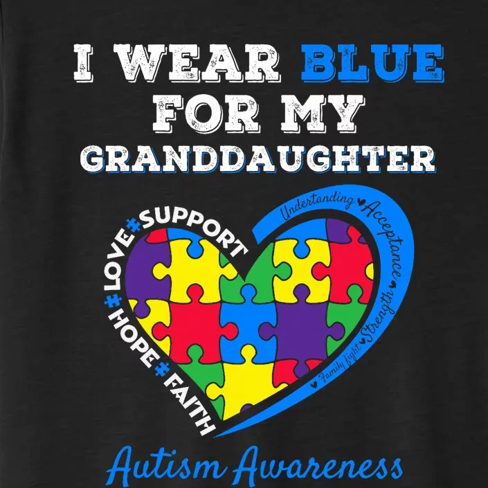 I Wear Blue For My Granddaughter Autism Grandma Grandpa ChromaSoft Performance T-Shirt