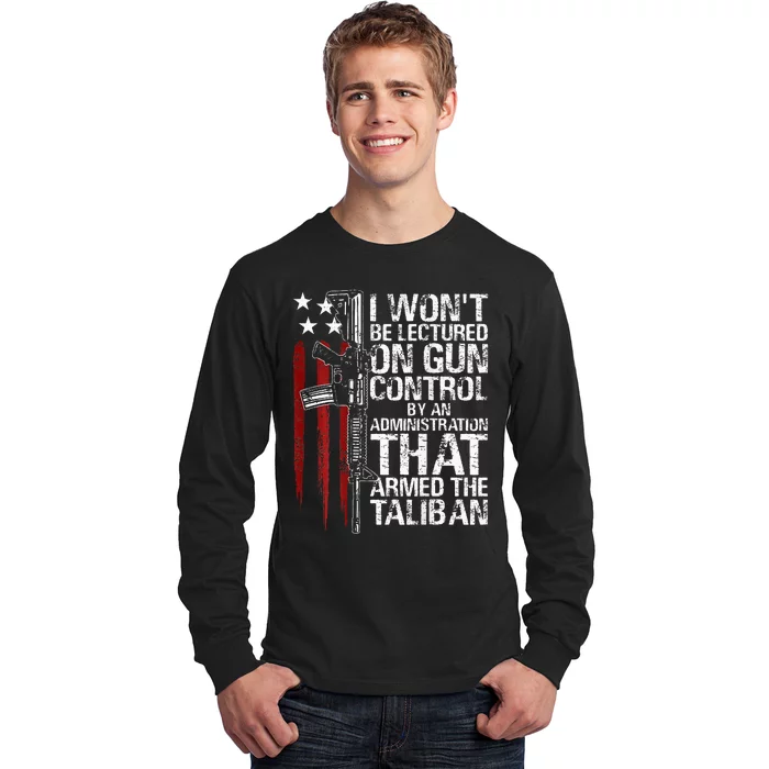 I WonT Be Lectured On Gun Control By An Administration Long Sleeve Shirt