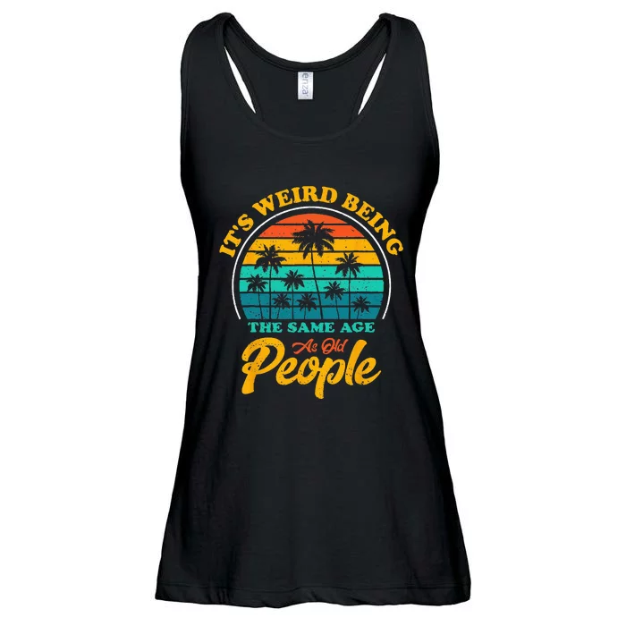 Its Weird Being The Same Age As Old People Funny Vintage Ladies Essential Flowy Tank