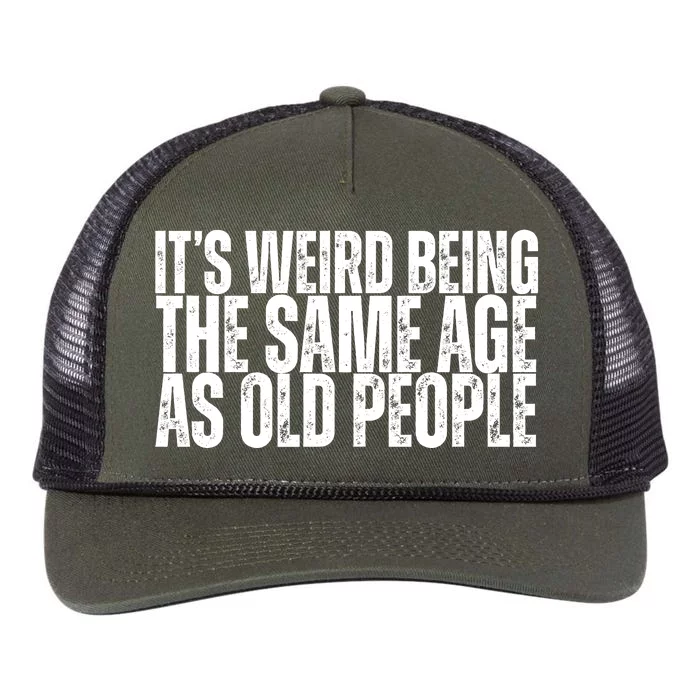 Its Weird Being The Same Age As Old People Funny Birthday Retro Rope Trucker Hat Cap