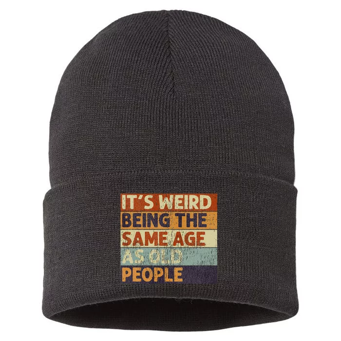 ItS Weird Being The Same Age As Old People Sustainable Knit Beanie