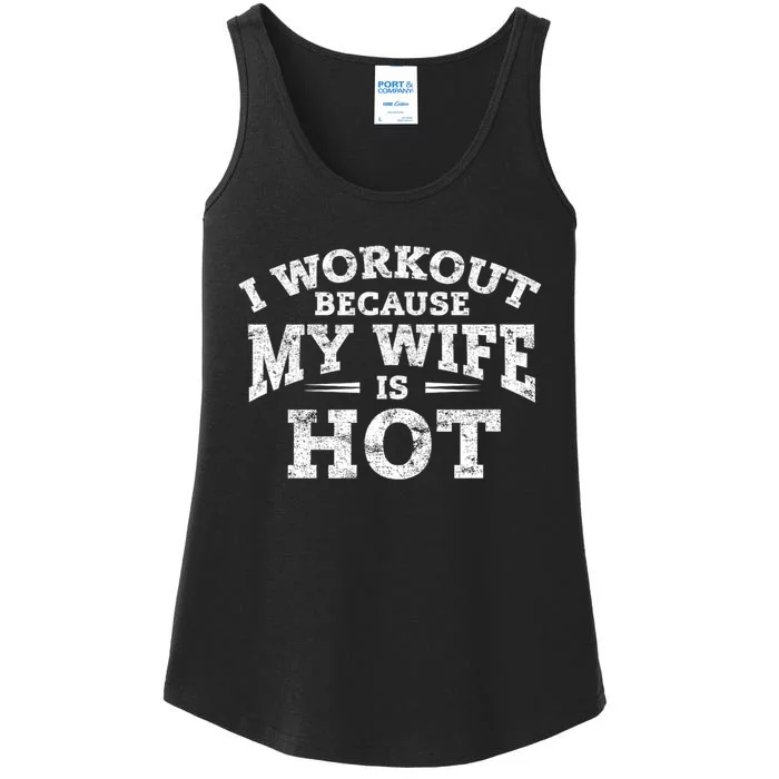 I Workout Because My Wife Is Hot Funny Fitness Workout Ladies Essential Tank