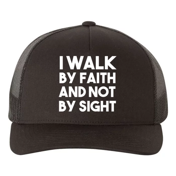 I Walk By Faith And Not By Sight Christian Jesus Yupoong Adult 5-Panel Trucker Hat