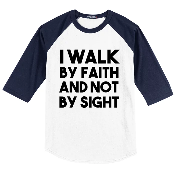 I Walk By Faith And Not By Sight Christian Jesus Baseball Sleeve Shirt