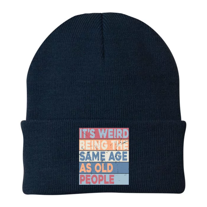 Its Weird Being The Same Age As Old People Retro Sarcastic Trendy Design Knit Cap Winter Beanie