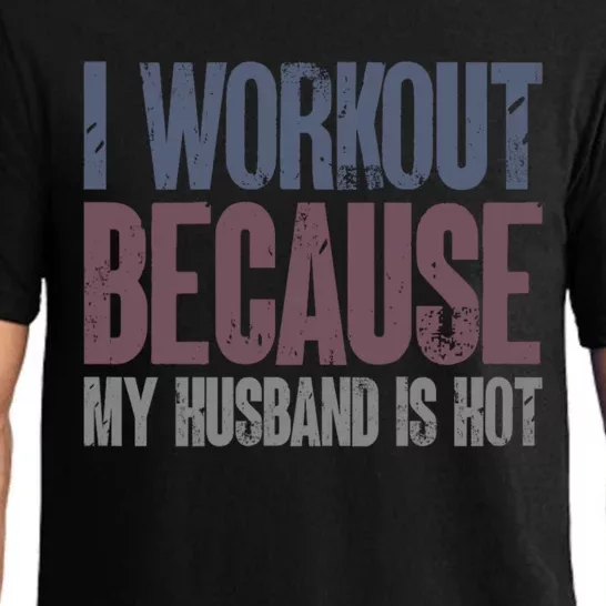 I Workout Because My Husband Is Hot Funny Gym Trainer Lover Pajama Set