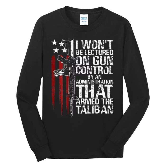 I Wont Be Lectured On Gun Control By An Administration Tall Long Sleeve T-Shirt