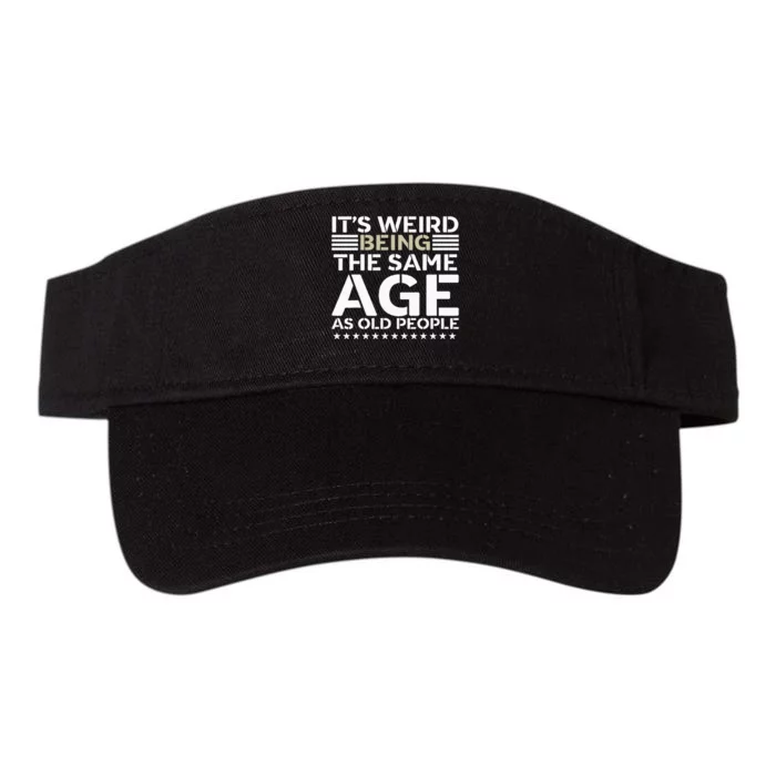 Its Weird Being The Same Age As Old People Funny Retro Valucap Bio-Washed Visor