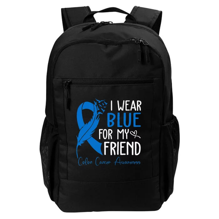 I Wear Blue For My Friend Warrior Colon Cancer Awareness Daily Commute Backpack