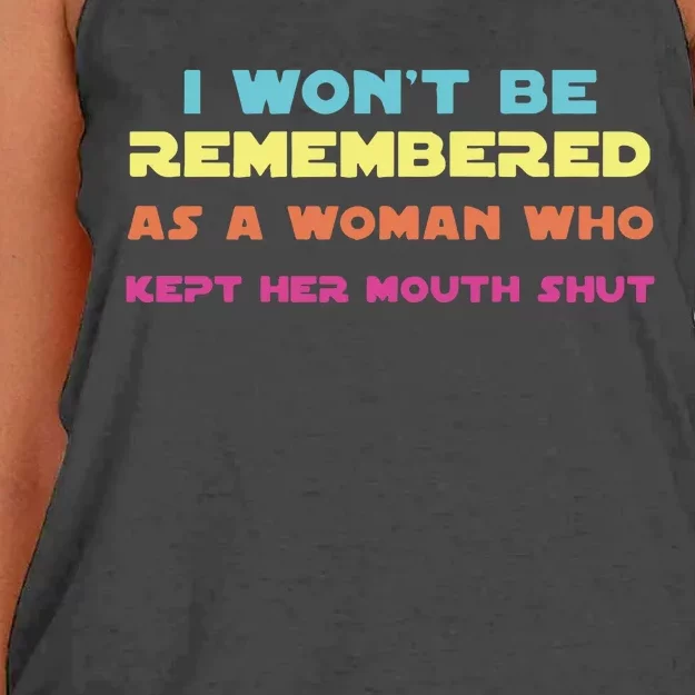 I Wont Be Remembered As A Woman Who Kept Her Mouth Shut Women's Knotted Racerback Tank