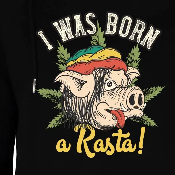 I Was Born A Rasta Womens Funnel Neck Pullover Hood