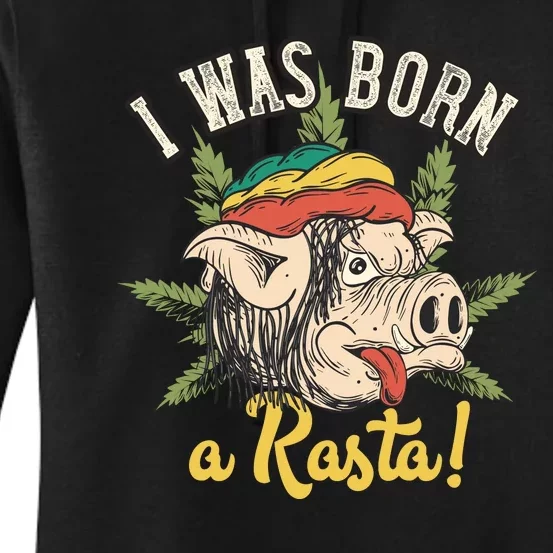 I Was Born A Rasta Women's Pullover Hoodie