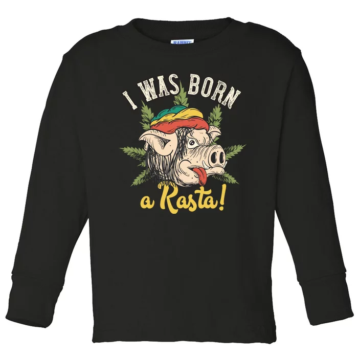 I Was Born A Rasta Toddler Long Sleeve Shirt