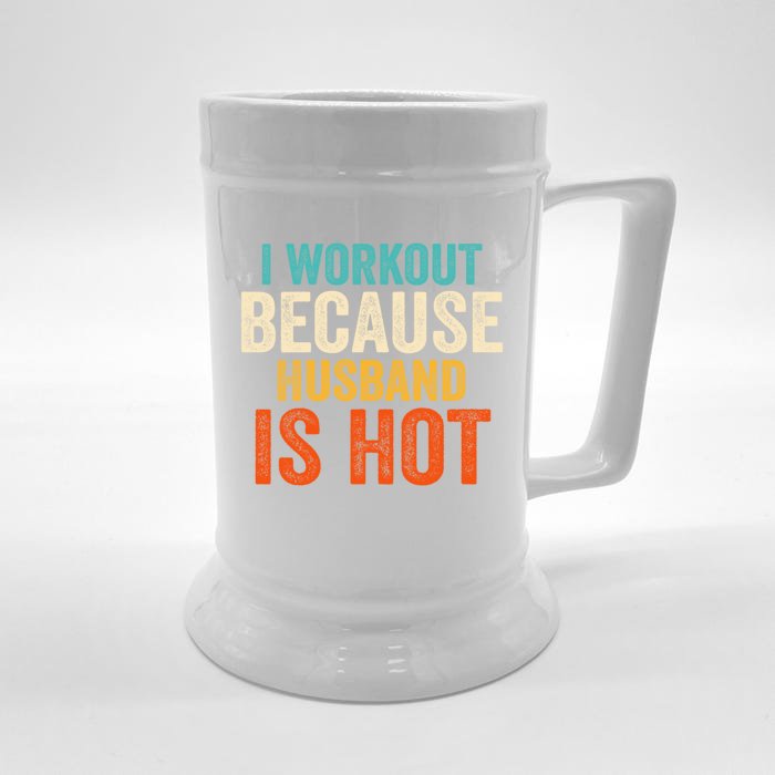 I Workout Because My Husband Is Hot Funny Gym Trainer Lover Front & Back Beer Stein