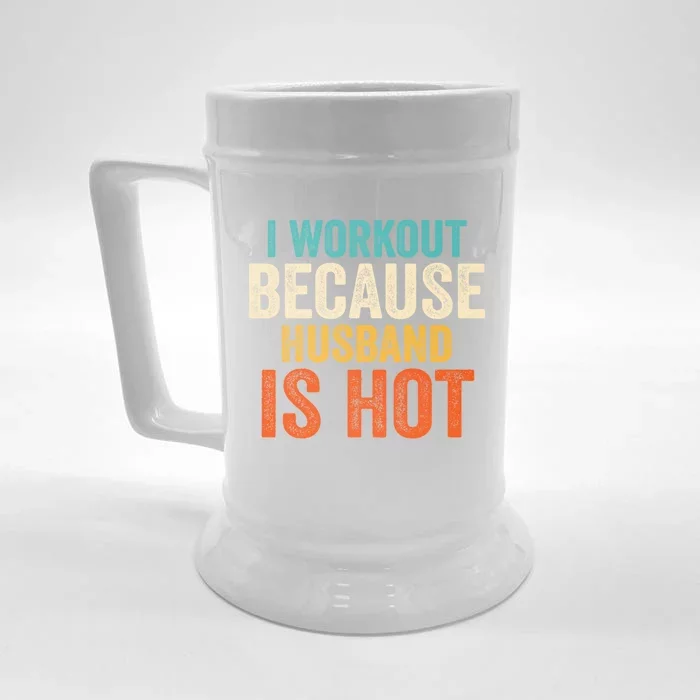 I Workout Because My Husband Is Hot Funny Gym Trainer Lover Front & Back Beer Stein