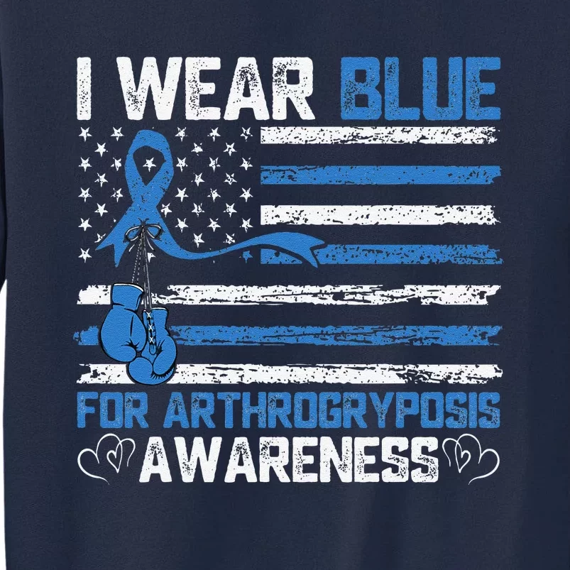 I Wear Blue For Arthrogryposis Awareness Month Tall Sweatshirt