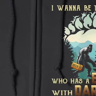 I Wanna Be The One Who Has A Beer With Darryl Funny Bigfoot Full Zip Hoodie